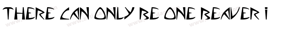 There can only be one Beaver Im it字体转换